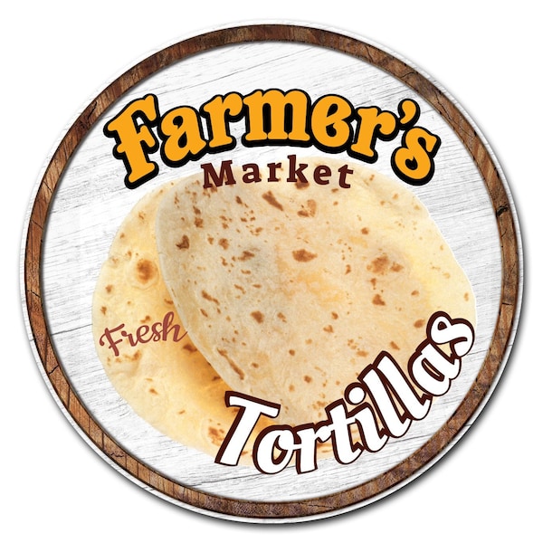 Signmission Farmers Market Tortillas Circle Vinyl Laminated Decal, D-8-CIR-Tortillas - D-8-CIR-TORTILLAS