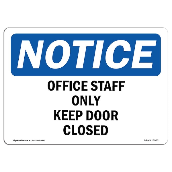 Signmission OSHA Notice Sign, 7" Height, Rigid Plastic, Office Staff Only Keep Door Closed Sign, Landscape - OS-NS-P-710-L-16952