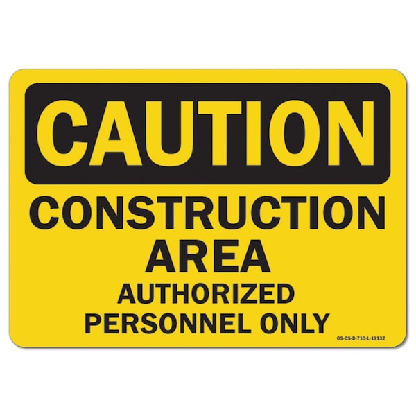 Signmission OSHA Sign, 18" H, 24" W, Alum, 18" H, 24" W, Lndscp, Construction Area Authorized Personnel Only - OS-CS-A-1824-L-19132