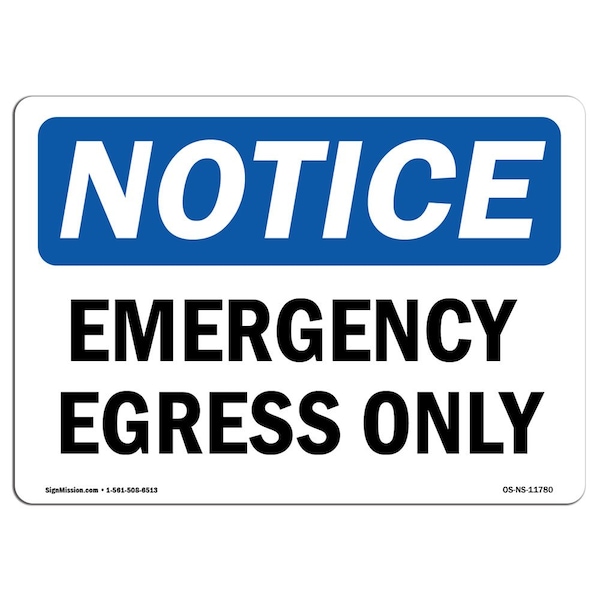 Signmission Safety Sign, OSHA Notice, 10" Height, Emergency Egress Only Sign, Portrait - OS-NS-D-710-V-11781