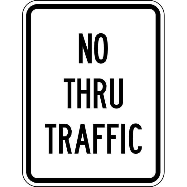 Lyle No Thru Traffic Sign, 24 in H, 18 in W, Aluminum, Vertical Rectangle, English, LR7-94-18DA - LR7-94-18DA