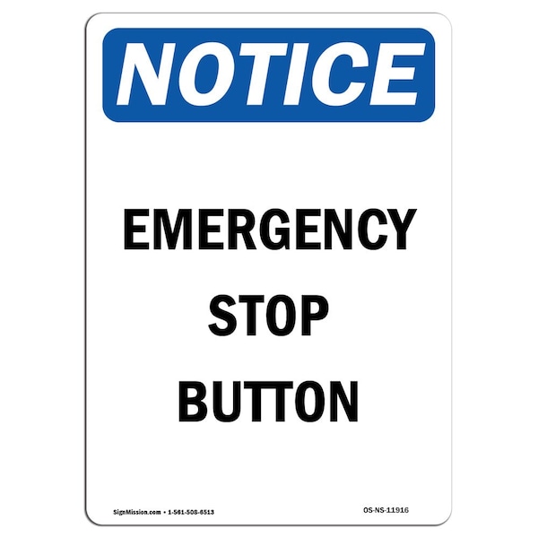 Signmission Safety Sign, OSHA Notice, 14" Height, Emergency Stop Button Sign, Portrait - OS-NS-D-1014-V-11916