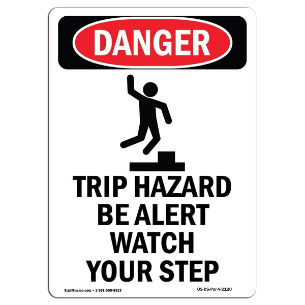Signmission OSHA Danger Sign, Trip Hazard Be Alert, 24in X 18in Decal, 18" W, 24" H, Portrait - OS-DS-D-1824-V-2120