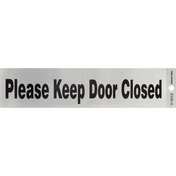 Hillman Please Keep Door Closed, 2.04 in W x 8.51 in H, Plastic - 839818