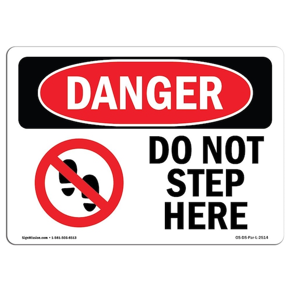 Signmission OSHA Danger Sign, Do Not Step Here, 10in X 7in Rigid Plastic, 7" W, 10" L, Landscape - OS-DS-P-710-L-2514