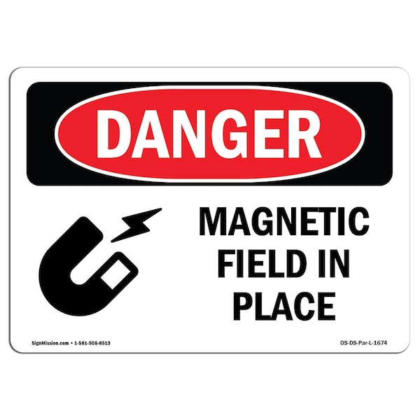Signmission OSHA Danger Sign, Magnetic Field In Place, 10in X 7in Rigid Plastic, 7" W, 10" L, Landscape - OS-DS-P-710-L-1674