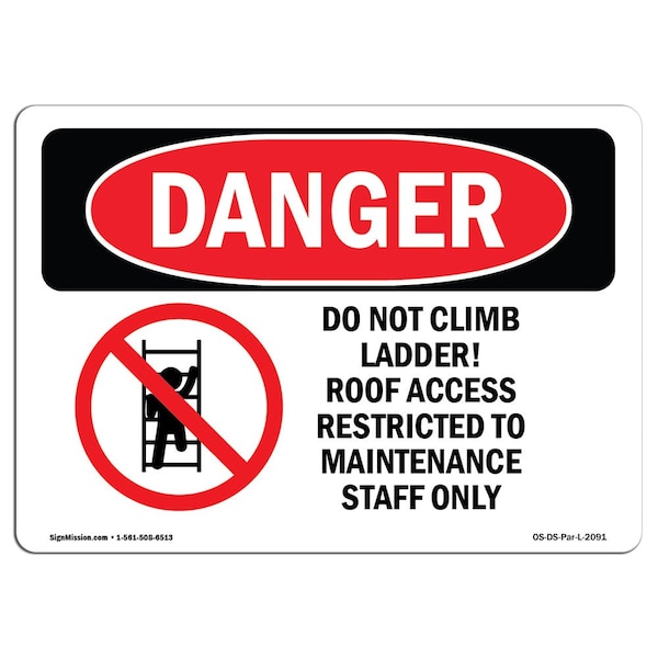 Signmission OSHA Danger Sign, 10" Height, 14" Width, Rigid Plastic, Do Not Climb Ladder Roof Access, Landscape - OS-DS-P-1014-L-2091
