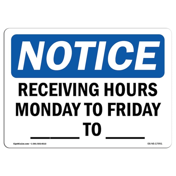 Signmission Safety Sign, OSHA Notice, 7" Height, Aluminum, Receiving Hours Monday To Friday To Sign, Landscape - OS-NS-A-710-L-17991