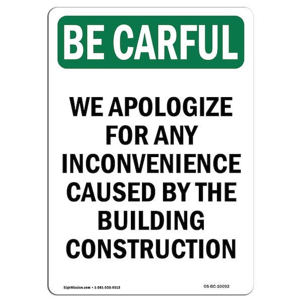 Signmission OSHA CAREFUL Sign, Inconvenience Caused By Construction, 14in X 10in Plastic, 10" W, 14" L, Portrait - OS-BC-P-1014-V-10092