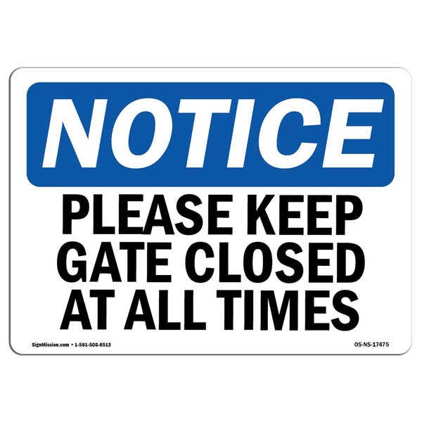 Signmission OSHA Notice Sign, 5" Height, Please Keep Gate Closed At All Times Sign, 7" X 5", Landscape - OS-NS-D-57-L-17475