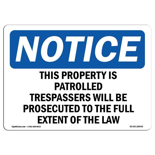 Signmission OSHA Notice Sign, 7" H, 10" W, Aluminum, This Property Is Patrolled Trespassers Will Sign, Landscape - OS-NS-A-710-L-18648