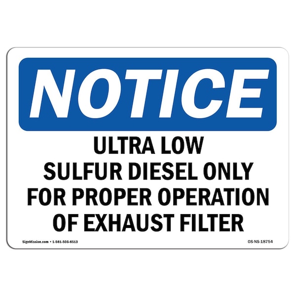 Signmission OSHA Notice Sign, 18" H, 24" W, Aluminum, Ultra Low Sulfur Diesel Only For Proper Sign, Landscape - OS-NS-A-1824-L-18754