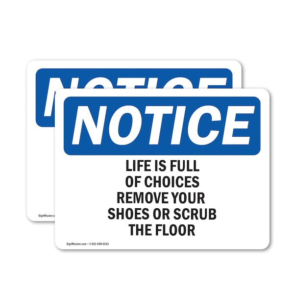 Signmission Life Is Full Of Choices Remove Your Shoes, 14 in W x Rectangle, Vinyl Decal - OS-2PACK-NS-D-1014-L-13999