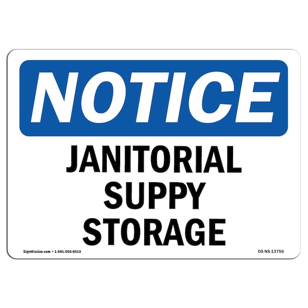 Signmission Safety Sign, OSHA Notice, 10" Height, Janitorial Supply Storage Sign, Portrait - OS-NS-D-710-V-13757
