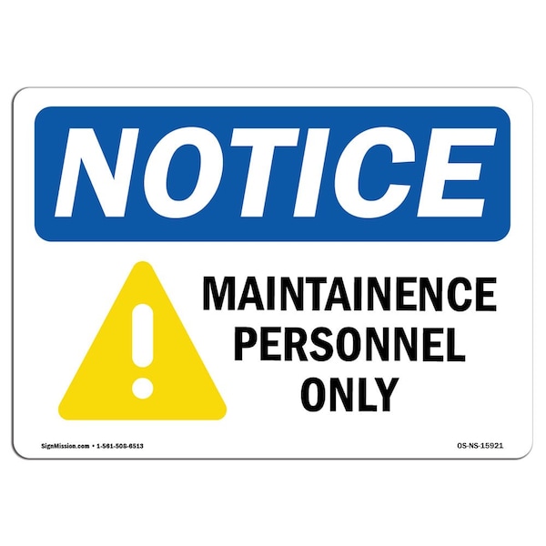 Signmission OSHA Notice Sign, 10" Height, Rigid Plastic, NOTICE Maintenance Personnel Only Sign, Landscape - OS-NS-P-1014-L-15921