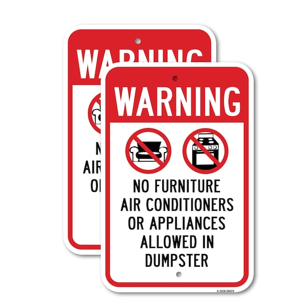 Signmission Warning No Furniture Air Conditioners Or Appliance, 12'' X 18'' 2 Signs, Heavy Gauge Aluminum, 2PK - A-1218-2PACK-24675