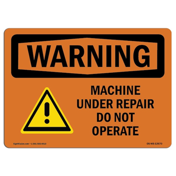 Signmission OSHA WARNING Sign, Machine Under Repair Do Not Operate, 10in X 7in Decal, 10" W, 7" H, Landscape - OS-WS-D-710-L-12670