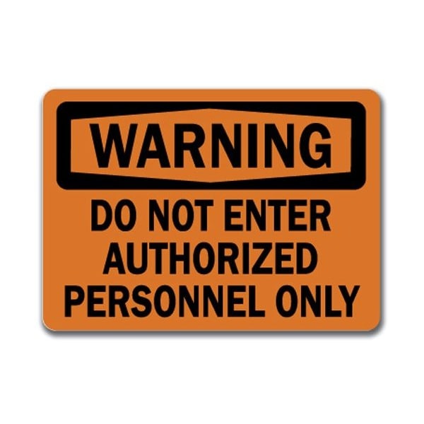 Signmission Safety Sign, 14 in Height, Plastic, Do Not Enter Authorized Personel Only - WS-DO NOT ENTER AUTHORIZED PERSONEL ONLY