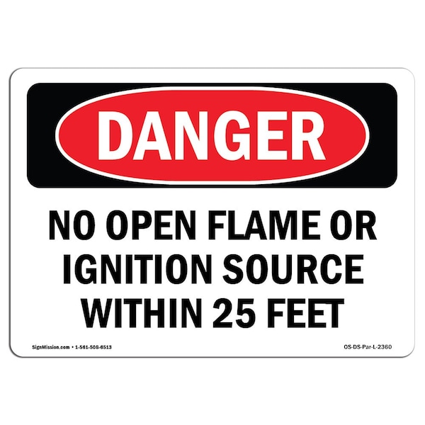 Signmission OSHA Sign, No Open Flame Or Ignition Source W/in 25 Feet, 18in X 12in Alum, 12" W, 18" L, Landscape - OS-DS-A-1218-L-2360