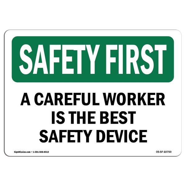 Signmission OSHA SAFETY FIRST Sign, Careful Worker Best Safety, 10in X 7in Decal, 7" W, 10" L, Landscape - OS-SF-D-710-L-10750