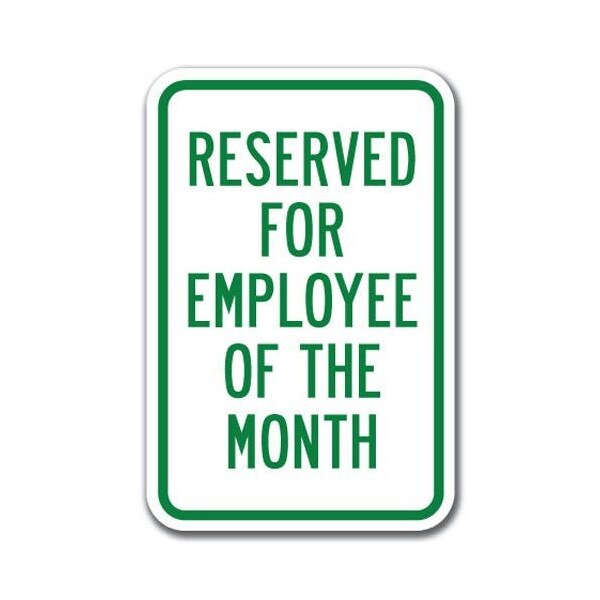 Signmission Reserved For Employee Of The Month 12inx18in Heavy Gauges, A-1218 Employee - Reserved Em Month - A-1218 EMPLOYEE - RESERVED EM MONTH