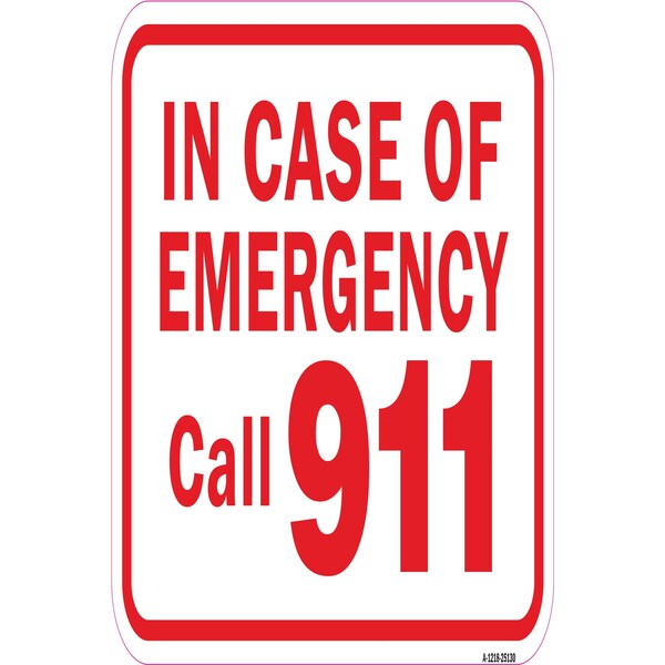 Signmission In Case Of Emergency Call 911, Heavy-Gauge Aluminum, 12" x 18", A-1218-25130 - A-1218-25130