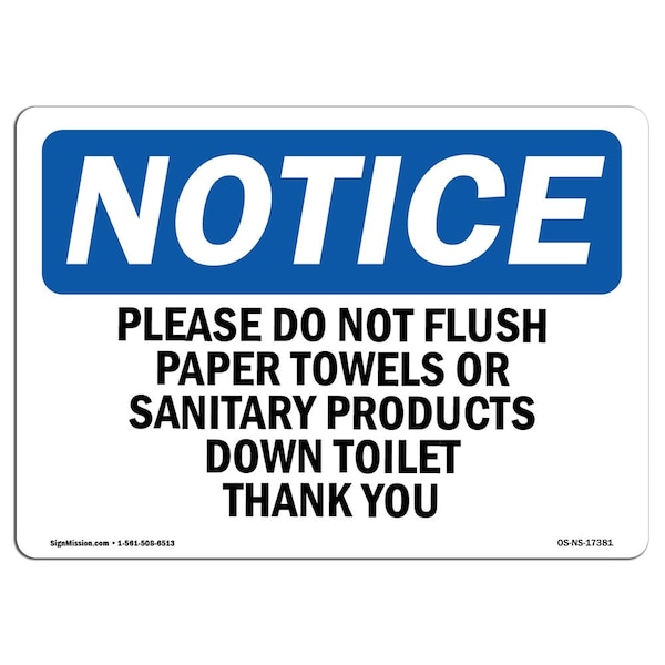 Signmission Safety Sign, OSHA Notice, 7" Height, Please Do Not Flush Paper Towels Or Sanitary Sign, Landscape - OS-NS-D-710-L-17381
