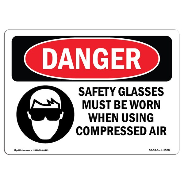 Signmission OSHA Danger, Safety Glasses Must Be Worn Compressed Air, 14in X 10in Decal, 14" W, 10" H, Landscape - OS-DS-D-1014-L-1558