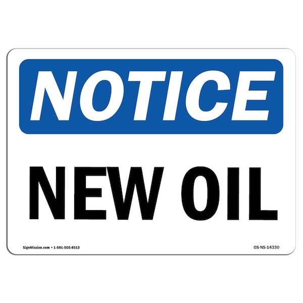 Signmission Safety Sign, OSHA Notice, 7" Height, Aluminum, New Oil Sign, Landscape - OS-NS-A-710-L-14330