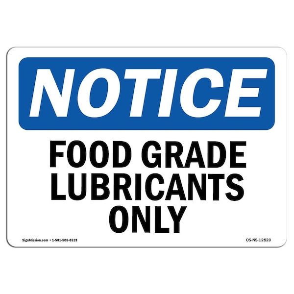 Signmission OSHA Notice, 5" Height, Food Grade Lubricants Only Sign, 7" X 5", Landscape - OS-NS-D-57-L-12820