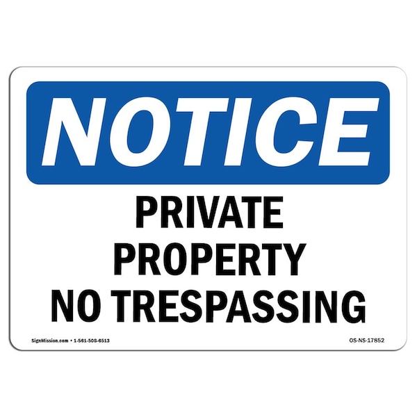 Signmission OSHA Notice Sign, 7" Height, 10" Width, Aluminum, Private Property No Trespassing Sign, Landscape - OS-NS-A-710-L-17852