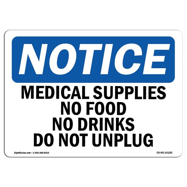 Signmission OSHA Notice Sign, 7" H, Aluminum, Medical Supplies No Food Or Drinks Do Not Unplug Sign, Landscape - OS-NS-A-710-L-14185