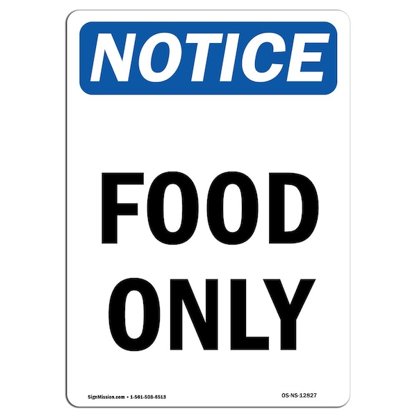 Signmission Safety Sign, OSHA Notice, 24" Height, Aluminum, Food Only Sign, Portrait - OS-NS-A-1824-V-12827