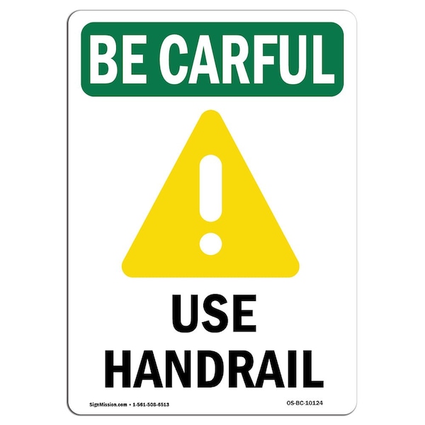 Signmission OSHA BE CAREFUL Sign, Use Handrail W/ Symbol, 14in X 10in Aluminum, 10" W, 14" L, Portrait - OS-BC-A-1014-V-10124