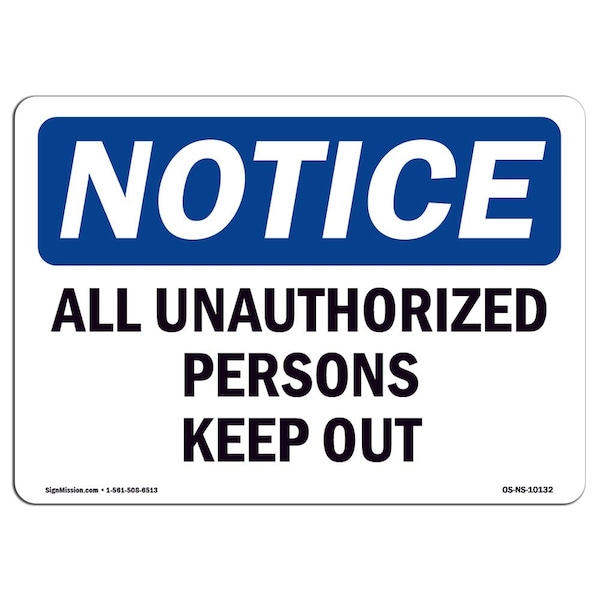 Signmission Safety Sign, OSHA Notice, 3.5" Height, 5" Width, All Unauthorized Persons Keep Out Sign, Landscape - OS-NS-D-35-L-10132