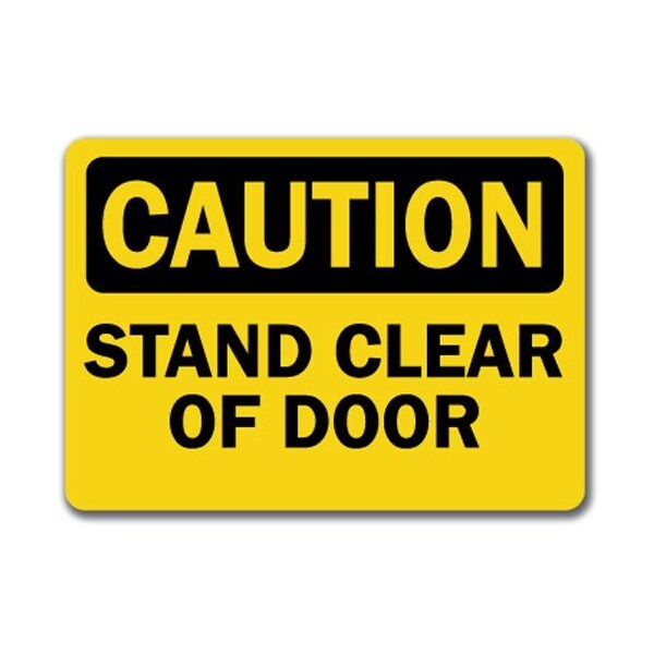 Signmission Safety Sign, 14 in Height, Plastic, 10 in Length, Stand Clear Of Door - CS-STAND CLEAR OF DOOR