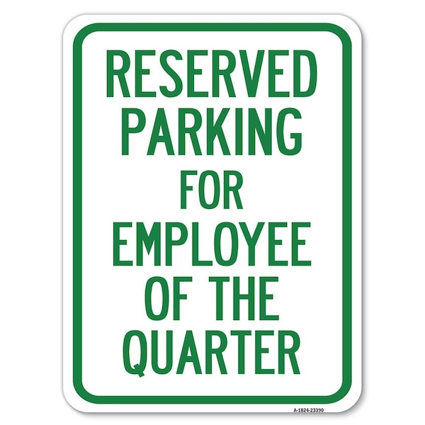 Signmission Parking Reserved for Employee of Quarter Alum Rust Proof Parking Sign, 18" x 24", A-1824-23390 - A-1824-23390