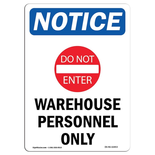 Signmission Safety Sign, OSHA Notice, 7" Height, NOTICE Warehouse Personnel Sign With Symbol, Portrait - OS-NS-D-57-V-16853