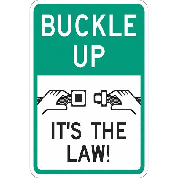 Lyle Buckle Up Traffic Sign, 18 in H, 12 in W, Aluminum, Vertical Rectangle, English, T1-1243-DG_12x18 - T1-1243-DG_12X18