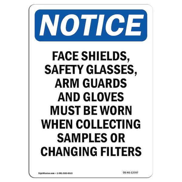 Signmission OSHA Notice Sign, Face Shields Safety Glasses, 18in X 12in Rigid Plastic, 12" W, 18" H, Portrait - OS-NS-P-1218-V-12397