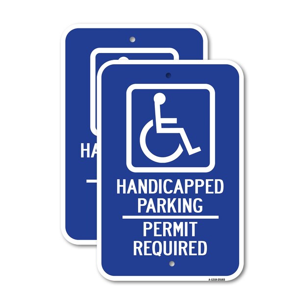Signmission Handicapped Symbol With Handicapped Parking Permit, 18'' X 24'' 2 Signs, Heavy Gauge Aluminum, 2PK - A-1824-2PACK-25183