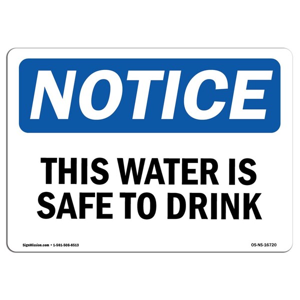 Signmission Safety Sign, OSHA Notice, 18" Height, NOTICE This Water Is Safe To Drink Sign, Landscape - OS-NS-D-1824-L-16720