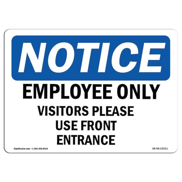 Signmission Sign, 7" H, 10" W, Rigid Plastic, Employees Only Visitors Please Use Front Entrance Sign, Landscape - OS-NS-P-710-L-12011
