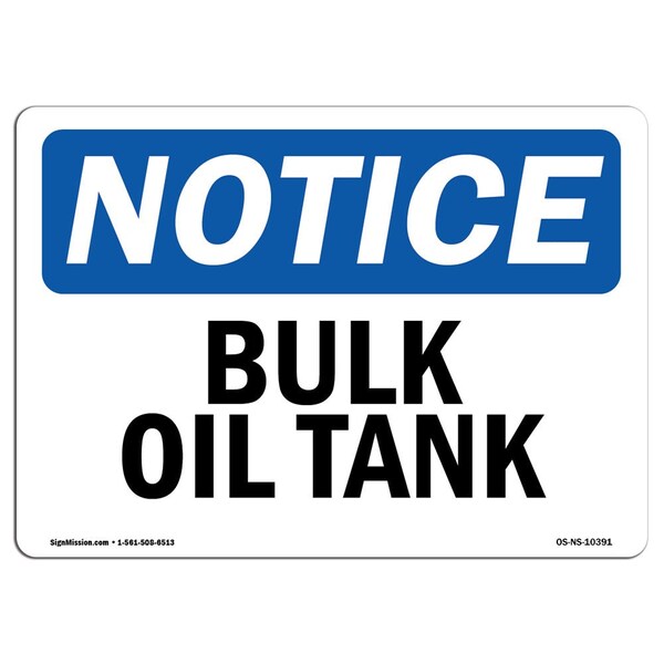 Signmission Safety Sign, OSHA Notice, 10" Height, Aluminum, Bulk Oil Tank Sign, Landscape - OS-NS-A-1014-L-10391