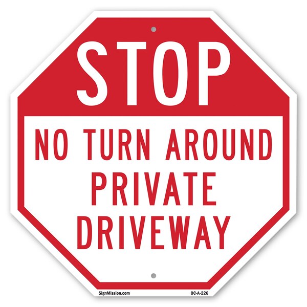 Signmission Stop No Turn Around Private Drivewa, 18 Inch X 18 Inch, Plastic Sign - OC-P-18-226