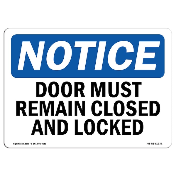 Signmission Safety Sign, OSHA Notice, 7" Height, Aluminum, Doors Must Remain Closed And Locked Sign, Landscape - OS-NS-A-710-L-11531