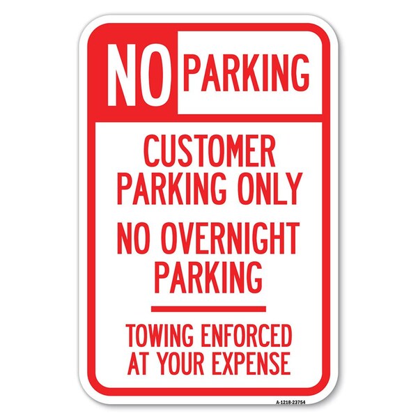 Signmission No Parking Customer Parking Only No Ove Heavy-Gauge Aluminum Sign, 12" x 18", A-1218-23754 - A-1218-23754