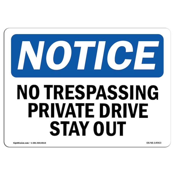 Signmission OSHA Notice Sign, 7" H, 10" W, Rigid Plastic, No Trespassing Private Drive Stay Out Sign, Landscape - OS-NS-P-710-L-14963