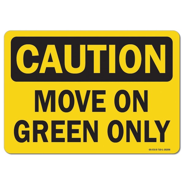 Signmission OSHA Caution, 10" Height, Rigid Plastic, 14" x 10", Landscape, Move On Green Only (Reverse Legend) - OS-CS-P-1014-L-19206