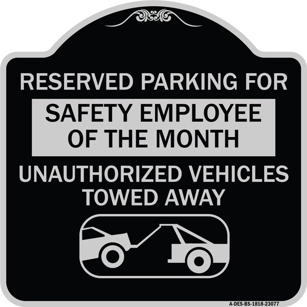 Signmission Reserved Parking for Safety Employee of the Month Unauthorized Vehicles Towed Away, BS-1818-23077 - A-DES-BS-1818-23077